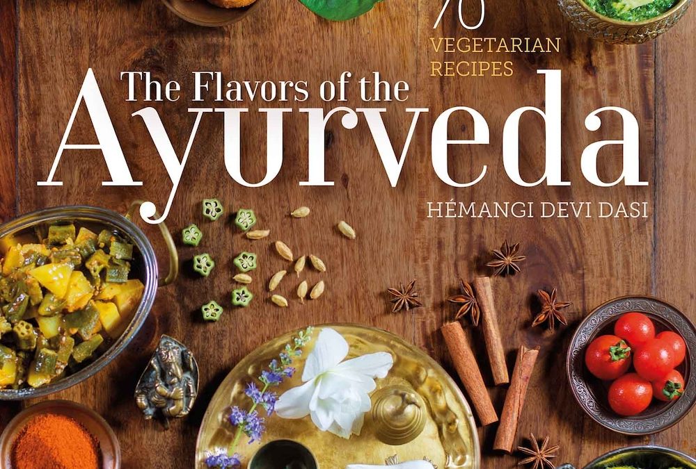 The Flavors of the Ayurveda: 70 Vegetarian Recipes